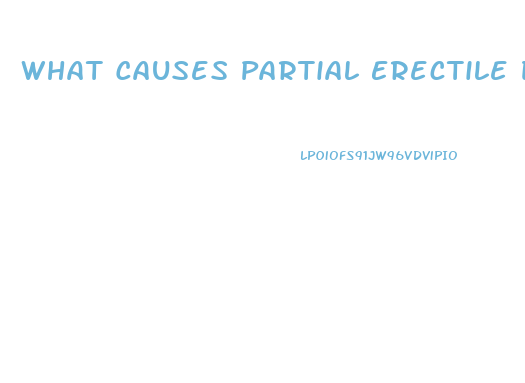 What Causes Partial Erectile Dysfunction