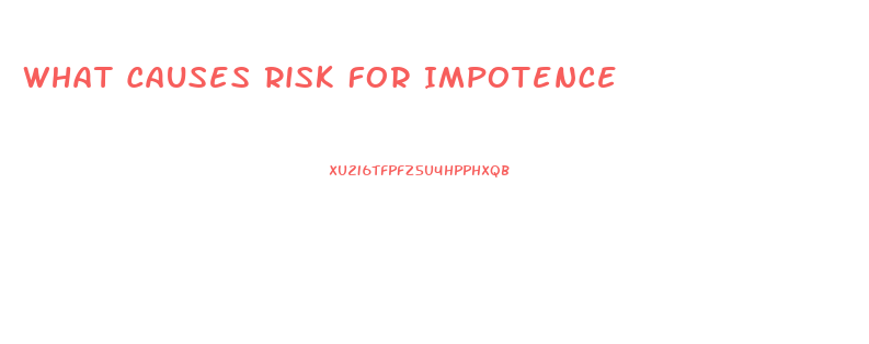 What Causes Risk For Impotence