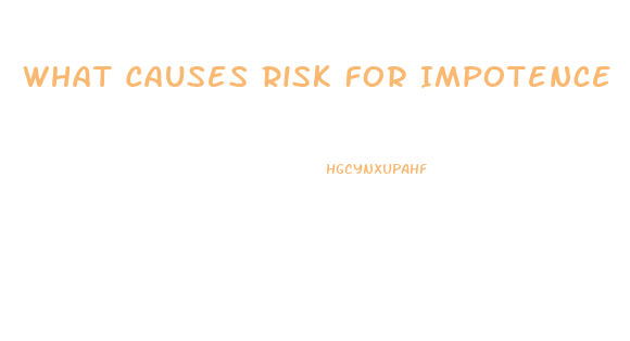 What Causes Risk For Impotence