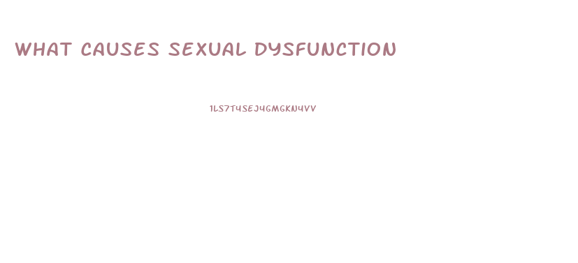 What Causes Sexual Dysfunction