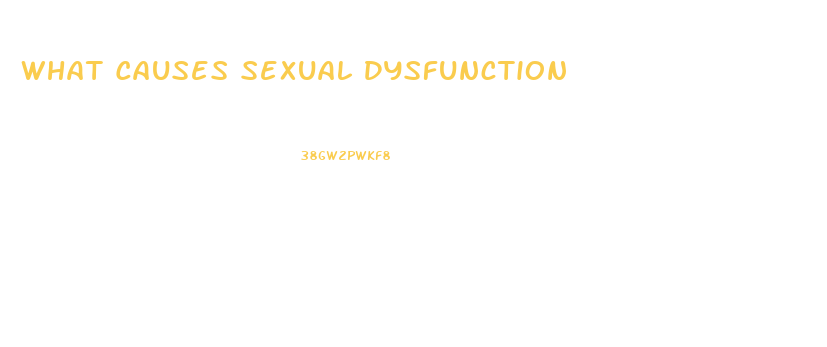 What Causes Sexual Dysfunction