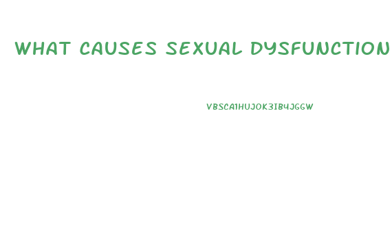 What Causes Sexual Dysfunction In Male