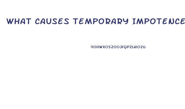 What Causes Temporary Impotence