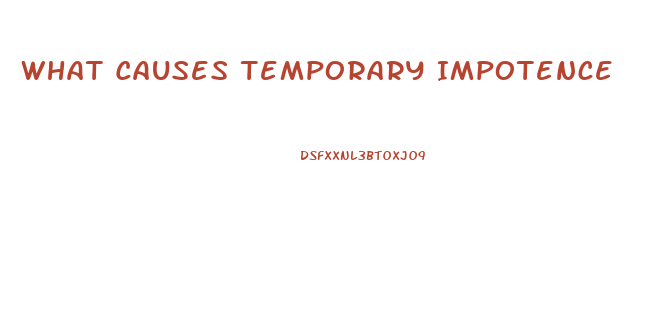 What Causes Temporary Impotence