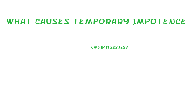 What Causes Temporary Impotence