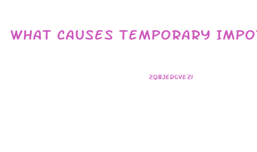 What Causes Temporary Impotence