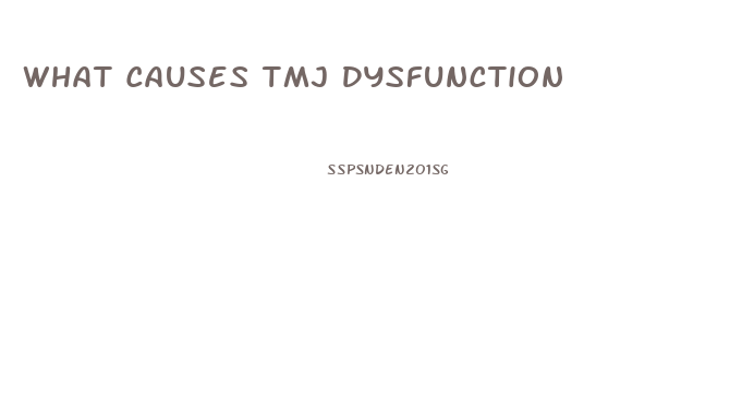 What Causes Tmj Dysfunction