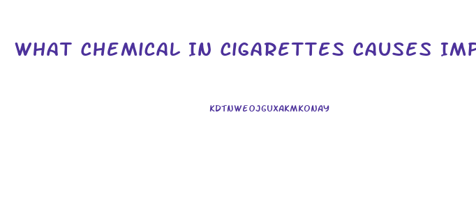 What Chemical In Cigarettes Causes Impotence