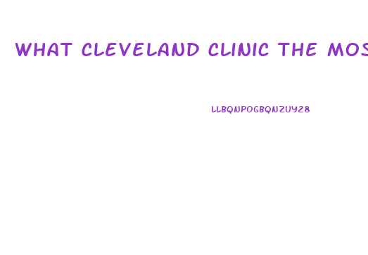 What Cleveland Clinic The Most Effective Male Enhancement Pill