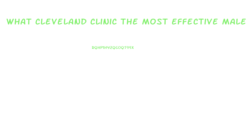 What Cleveland Clinic The Most Effective Male Enhancement Pill