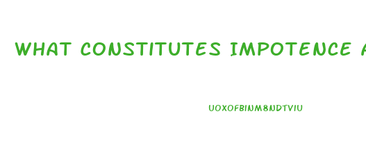 What Constitutes Impotence As Grounds For Divorce