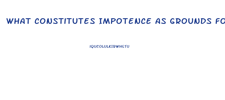 What Constitutes Impotence As Grounds For Divorce