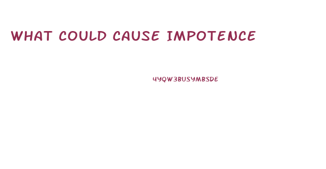 What Could Cause Impotence