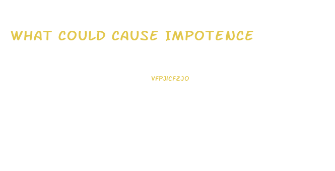 What Could Cause Impotence