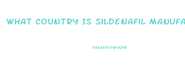 What Country Is Sildenafil Manufactured