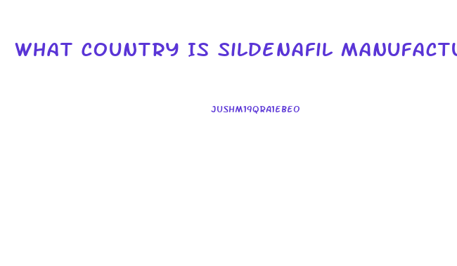 What Country Is Sildenafil Manufactured