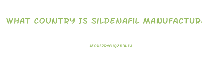 What Country Is Sildenafil Manufactured