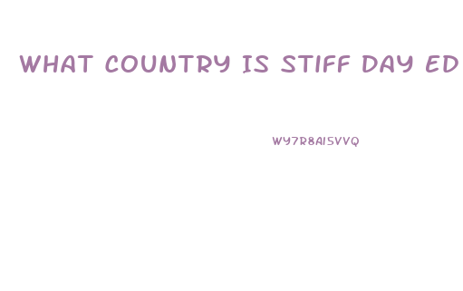 What Country Is Stiff Day Ed Pill Come From