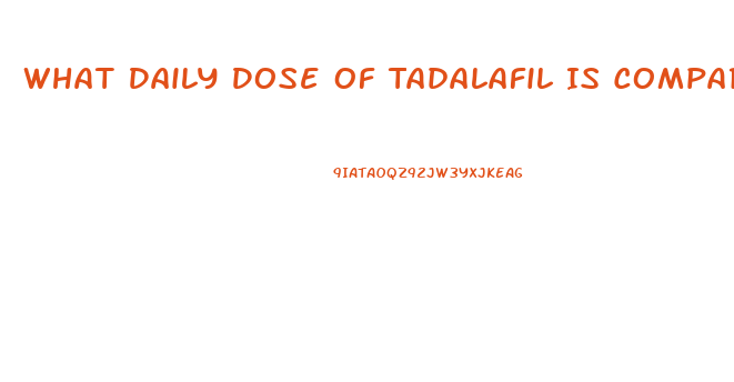 What Daily Dose Of Tadalafil Is Comparable To 20mg On Demand Sildenafil