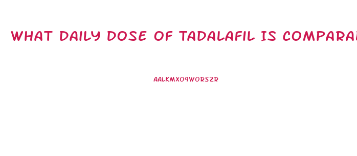 What Daily Dose Of Tadalafil Is Comparable To 20mg On Demand Sildenafil