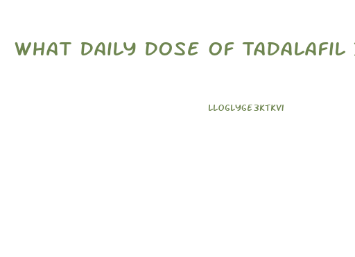 What Daily Dose Of Tadalafil Is Comparable To 20mg On Demand Sildenafil