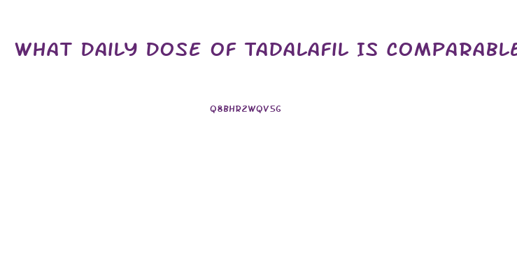 What Daily Dose Of Tadalafil Is Comparable To 20mg On Demand Sildenafil
