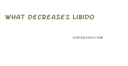 What Decreases Libido