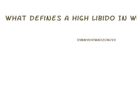 What Defines A High Libido In Women