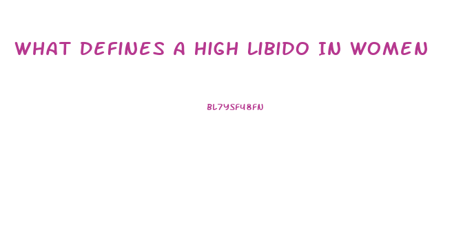 What Defines A High Libido In Women