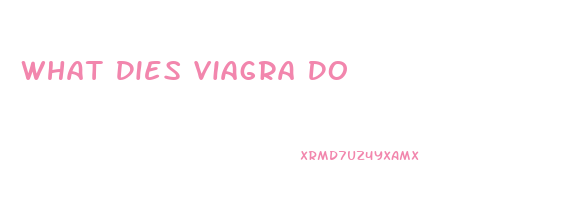 What Dies Viagra Do