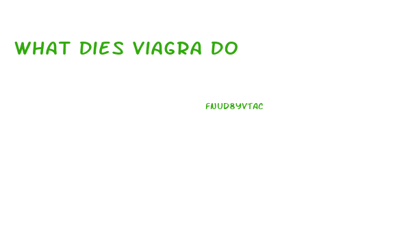 What Dies Viagra Do