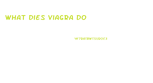 What Dies Viagra Do