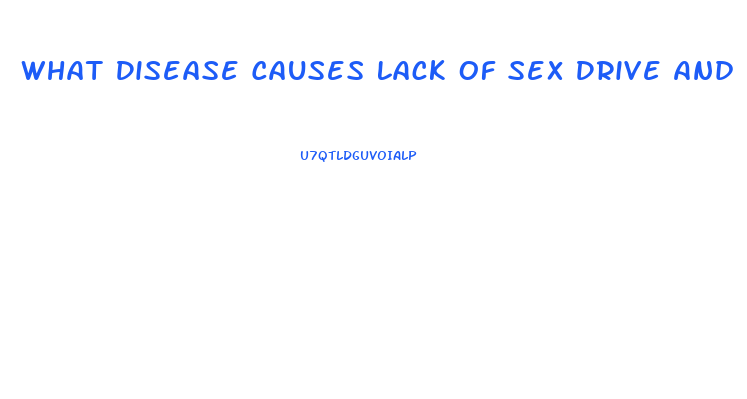 What Disease Causes Lack Of Sex Drive And Darkening Of The Lips