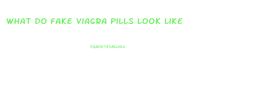 What Do Fake Viagra Pills Look Like