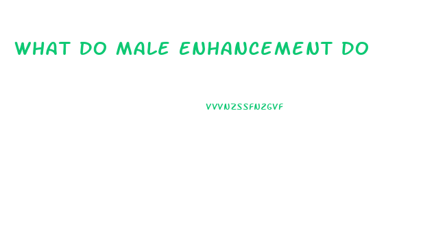 What Do Male Enhancement Do