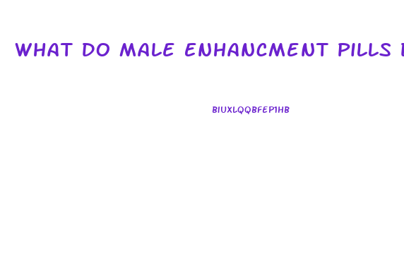 What Do Male Enhancment Pills Do