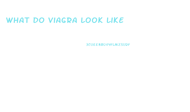 What Do Viagra Look Like