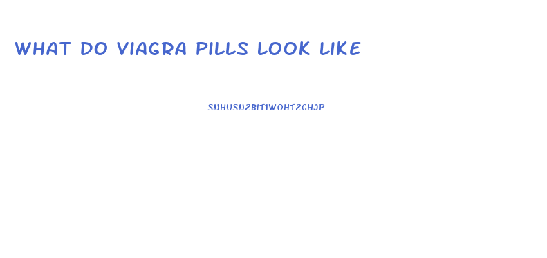 What Do Viagra Pills Look Like