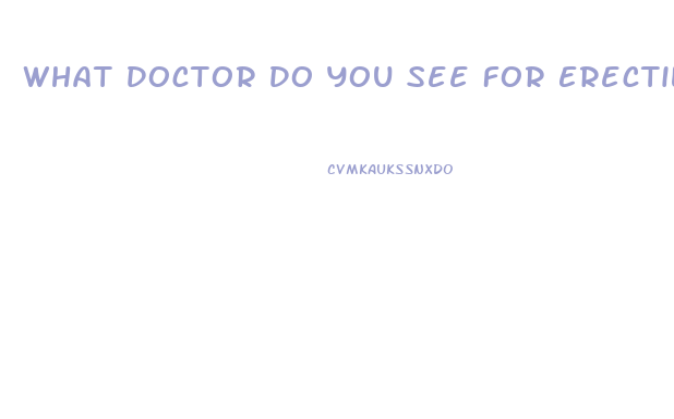 What Doctor Do You See For Erectile Dysfunction