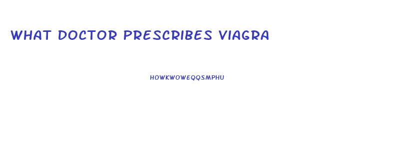 What Doctor Prescribes Viagra