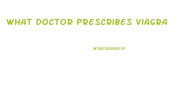 What Doctor Prescribes Viagra