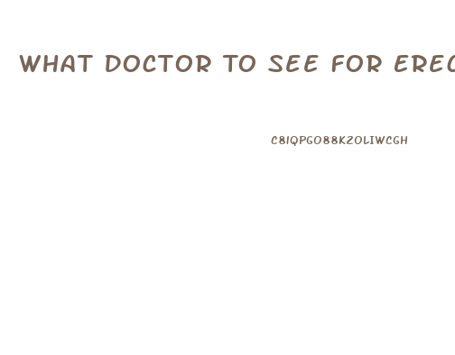 What Doctor To See For Erectile Dysfunction