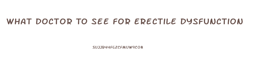 What Doctor To See For Erectile Dysfunction