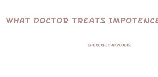 What Doctor Treats Impotence