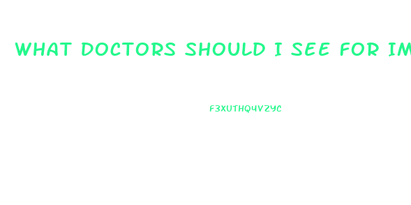 What Doctors Should I See For Impotence