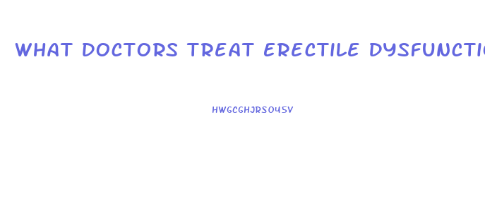 What Doctors Treat Erectile Dysfunction