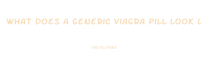 What Does A Generic Viagra Pill Look Like