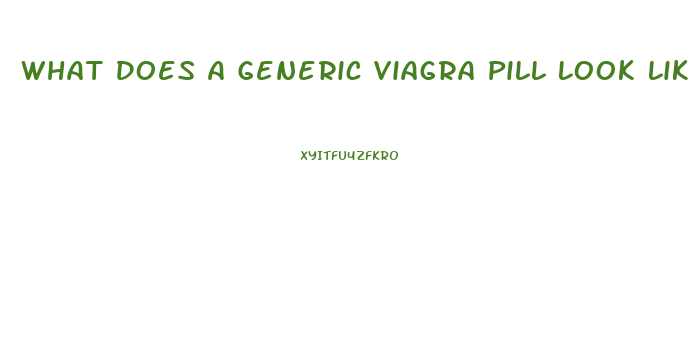 What Does A Generic Viagra Pill Look Like