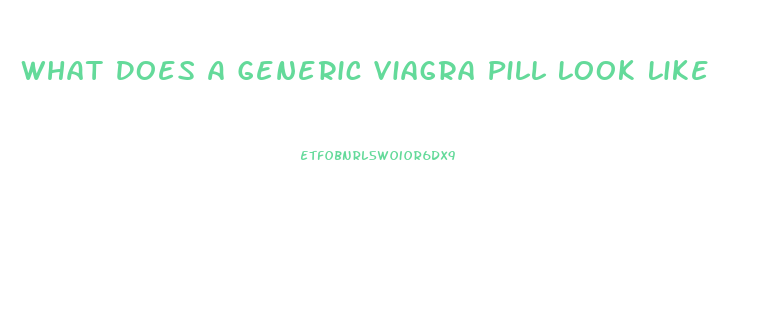 What Does A Generic Viagra Pill Look Like