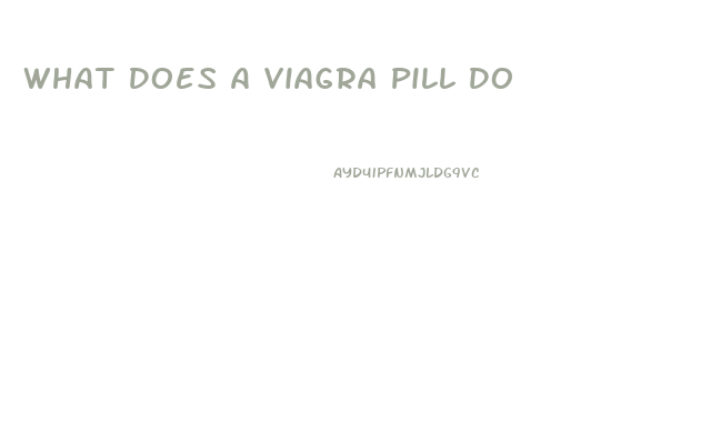 What Does A Viagra Pill Do